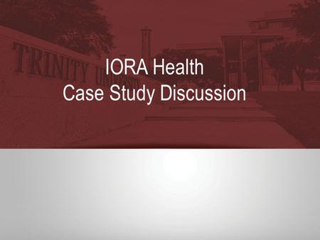 IORA Health Case Study Discussion