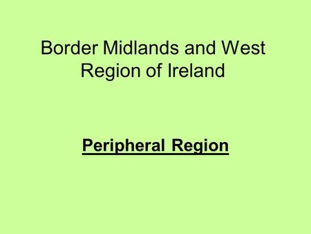 Border Midlands and West Region of Ireland