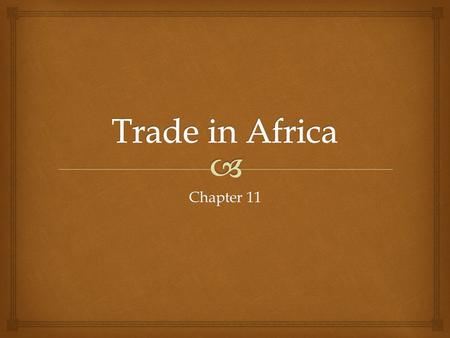 Trade in Africa Chapter 11.