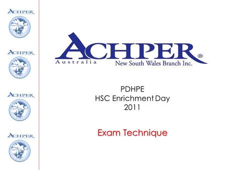 PDHPE HSC Enrichment Day 2011 Exam Technique. Exam structure Strategies for answering multiple choice questions Tips for writing short answer/extended.