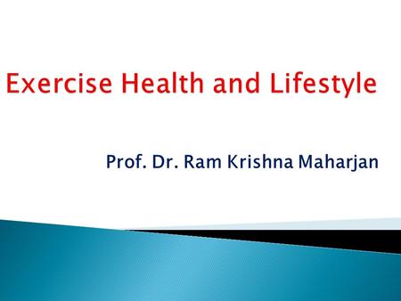 Prof. Dr. Ram Krishna Maharjan. What is a good health?