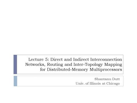 Shantanu Dutt Univ. of Illinois at Chicago