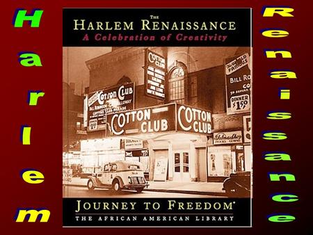 You need to WRITE DOWN anything in orange! Harlem Renaissance The flourishing of Black literature, art, music, dance, and social commentary in the 1920s.