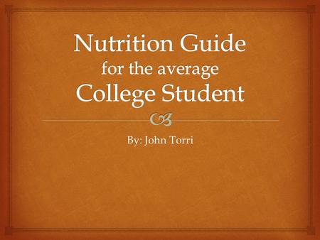 Nutrition Guide for the average College Student