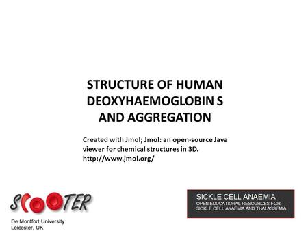 STRUCTURE OF HUMAN DEOXYHAEMOGLOBIN S AND AGGREGATION Created with Jmol; Jmol: an open-source Java viewer for chemical structures in 3D.