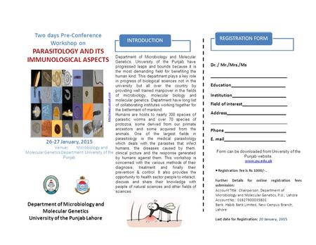 Two days Pre-Conference Workshop on PARASITOLOGY AND ITS IMMUNOLOGICAL ASPECTS Dr. / Mr./Mrs./Ms Education Institution Field of interest Address Phone.