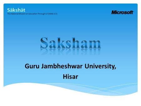 The National Mission on Education Through ICT(NME-ICT) Guru Jambheshwar University, Hisar.