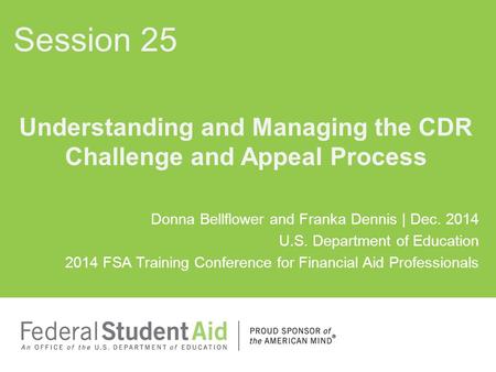 Donna Bellflower and Franka Dennis | Dec. 2014 U.S. Department of Education 2014 FSA Training Conference for Financial Aid Professionals Understanding.