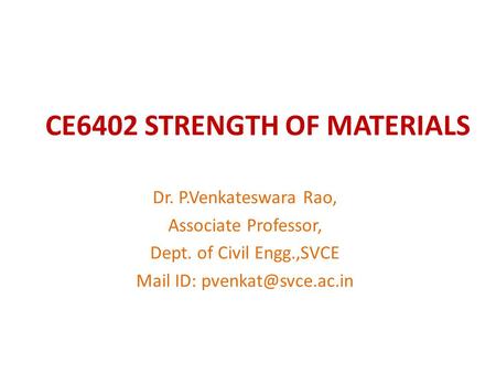 CE6402 STRENGTH OF MATERIALS