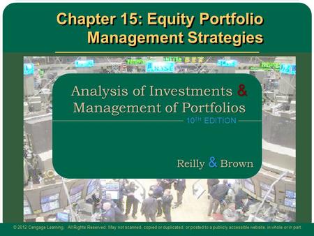 © 2012 Cengage Learning. All Rights Reserved. May not scanned, copied or duplicated, or posted to a publicly accessible website, in whole or in part. Chapter.