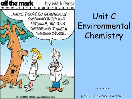 Unit C Environmental Chemistry reference p 183 - 190 Science in Action 9.