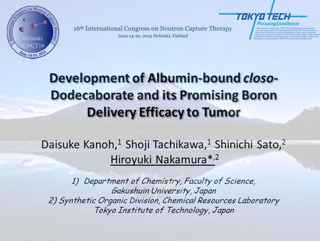 Daisuke Kanoh, 1 Shoji Tachikawa, 1 Shinichi Sato, 2 Hiroyuki Nakamura*,2 1)Department of Chemistry, Faculty of Science, Gakushuin University, Japan 2)