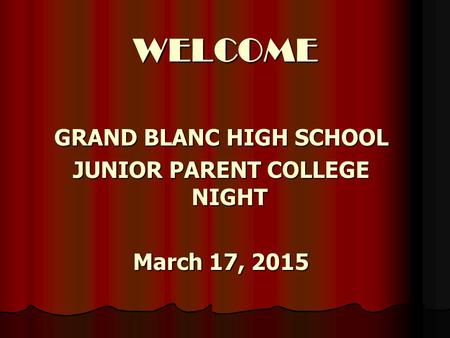 GRAND BLANC HIGH SCHOOL JUNIOR PARENT COLLEGE NIGHT