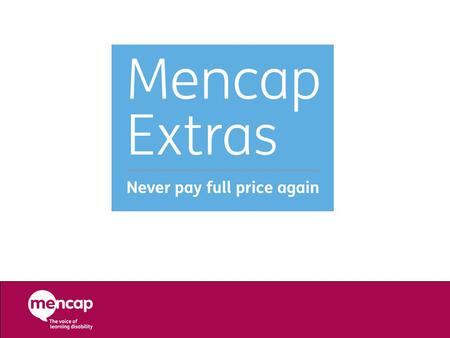 About Mencap Extras A bespoke benefits platform provided by a specialist benefits agency-P&MM P&MM are an award winning company with strong quality accreditation.