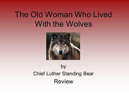 The Old Woman Who Lived With the Wolves