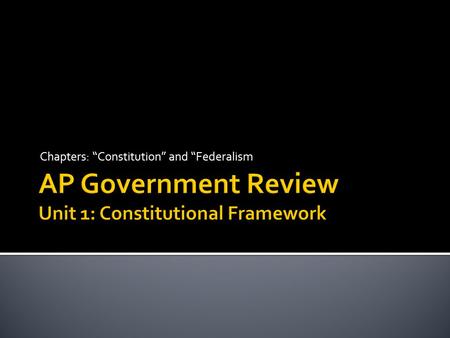 Chapters: “Constitution” and “Federalism.  British “Obstructionism”  Abrupt Taxation  Crystallizes emerging philosophies  Enlightenment Influences.