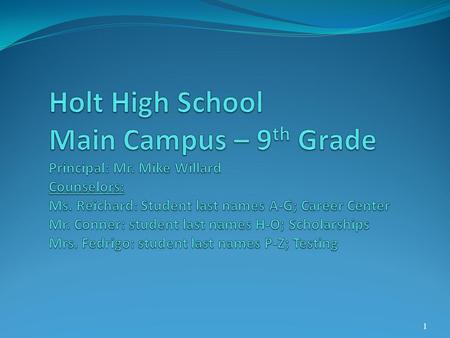 1. General Information Students can participate in all High School athletics if eligible; can only fail 2 classes! Portfolio presentations in May Most.