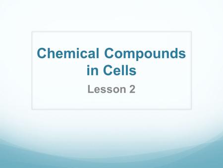 Chemical Compounds in Cells