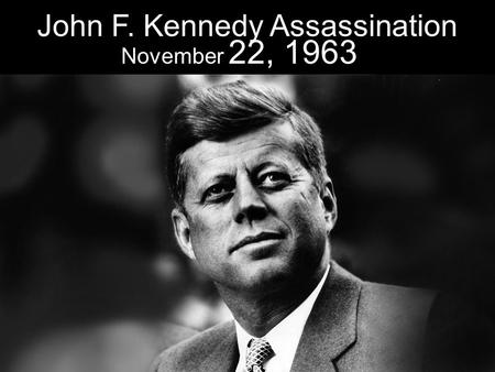 John F. Kennedy Assassination November 22, 1963. Dallas, Texas / 12:29 pm.