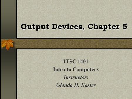 Output Devices, Chapter 5