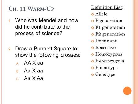 Ch. 11 Warm-Up Definition List: Allele P generation F1 generation