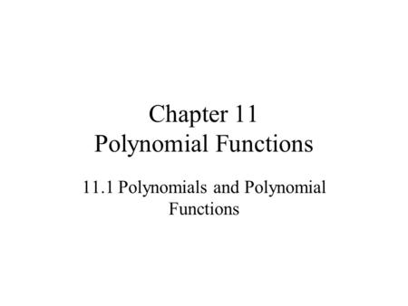 Chapter 11 Polynomial Functions