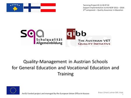 Quality-Management in Austrian Schools for General Education and Vocational Education and Training Braun, Erhard, Lehner-Stift, Wlcek 1.