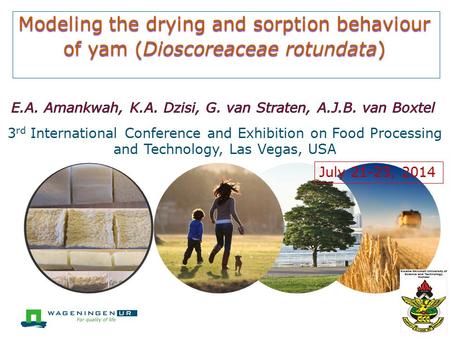 Modeling the drying and sorption behaviour of yam (Dioscoreaceae rotundata) 3 rd International Conference and Exhibition on Food Processing and Technology,