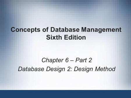 Concepts of Database Management Sixth Edition