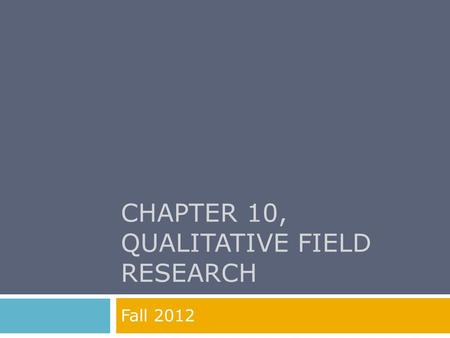 CHAPTER 10, qualitative field research