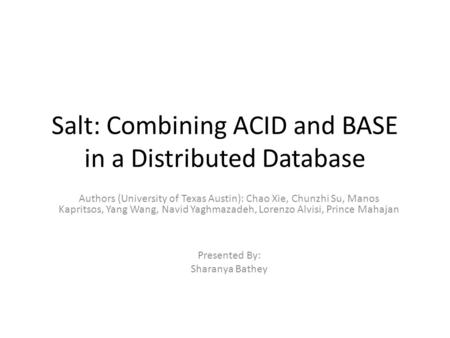 Salt: Combining ACID and BASE in a Distributed Database