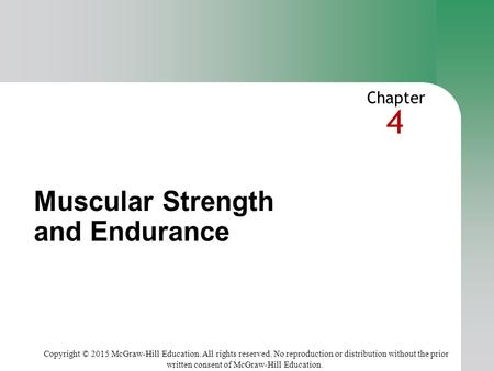 4 Copyright © 2015 McGraw-Hill Education. All rights reserved. No reproduction or distribution without the prior written consent of McGraw-Hill Education.