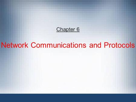 Chapter 6 Network Communications and Protocols. Guide to Networking Essentials, Fifth Edition2 Contents 1.Protocols 1.1. The Function of Protocols 1.2.