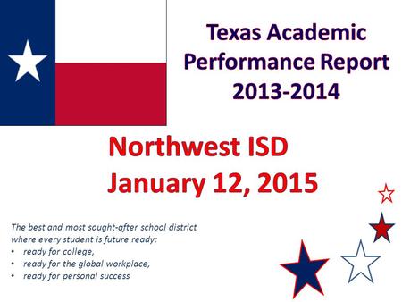 The best and most sought-after school district where every student is future ready: ready for college, ready for the global workplace, ready for personal.