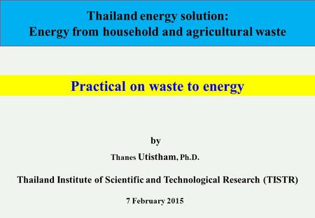 Thailand energy solution: Energy from household and agricultural waste