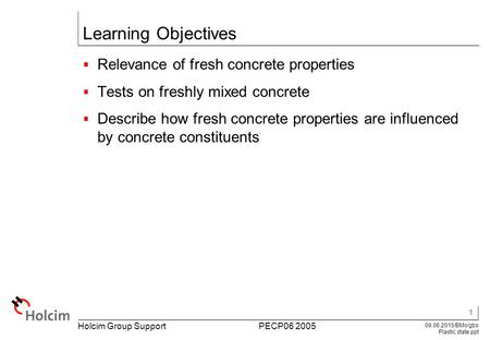 Learning Objectives Relevance of fresh concrete properties