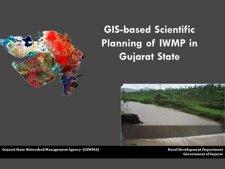 GIS-based Scientific Planning of IWMP in Gujarat State