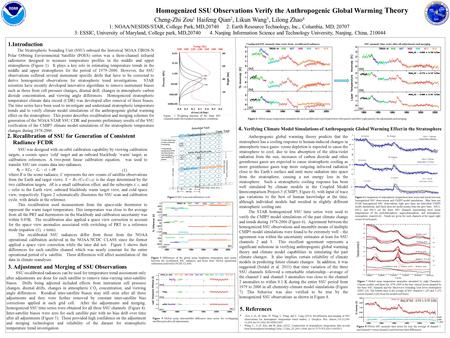 Homogenized SSU Observations Verify the Anthropogenic Global Warming Theory Cheng-Zhi Zou 1 Haifeng Qian 2, Likun Wang 3, Lilong Zhao 4 1: NOAA/NESDIS/STAR,