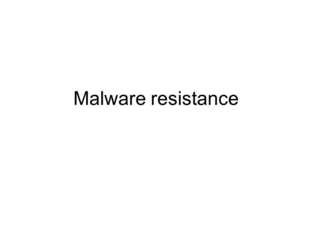 Malware resistance. Outline Preliminaries –Virtual Address Layout –Stack Layout –Verification Problem Remote Attestation –Methods –Code Injection Interrupts.