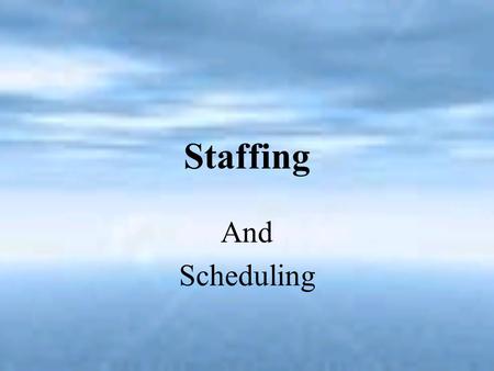 Staffing And Scheduling.