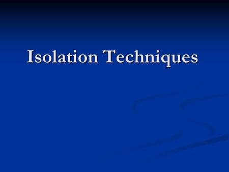 Isolation Techniques. 1. Isolation precautions are required for certain infected patients to prevent the spread of disease to other patients, staff, and.