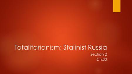 Totalitarianism: Stalinist Russia