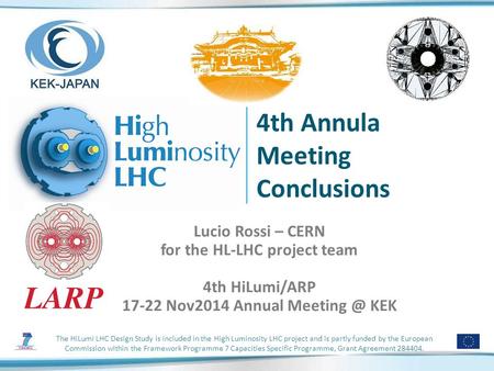 The HiLumi LHC Design Study is included in the High Luminosity LHC project and is partly funded by the European Commission within the Framework Programme.