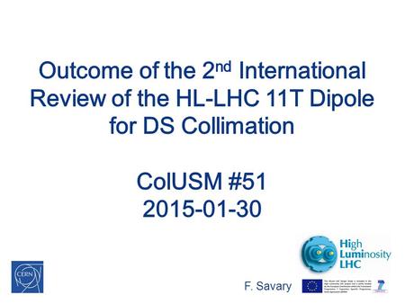 F. Savary. FSY - ColUSM #51 – 2015-01-30 2 Outline Mandate of the review panel Composition of review panel Programme Main outcomes/recommendations Actions.