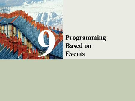 C# Programming: From Problem Analysis to Program Design1 9 Programming Based on Events.