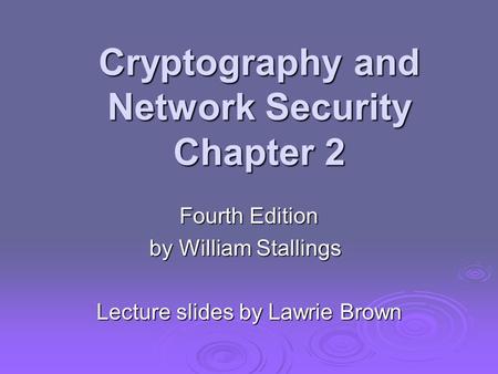 Cryptography and Network Security Chapter 2