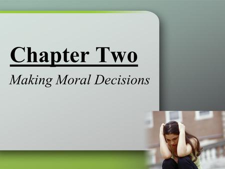 Making Moral Decisions