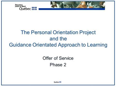 The Personal Orientation Project and the Guidance Orientated Approach to Learning Offer of Service Phase 2.