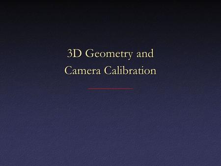 3D Geometry and Camera Calibration. 3D Coordinate Systems Right-handed vs. left-handedRight-handed vs. left-handed x yz x yz.