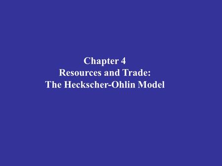 The Heckscher-Ohlin Model